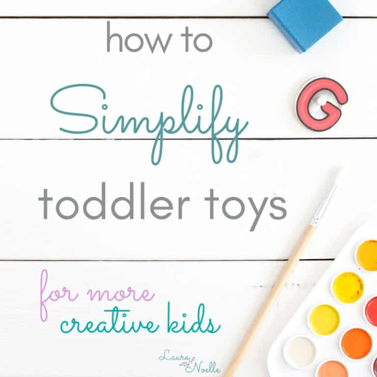 How I Simplified My Toddler’s Toys & Unearthed Creativity