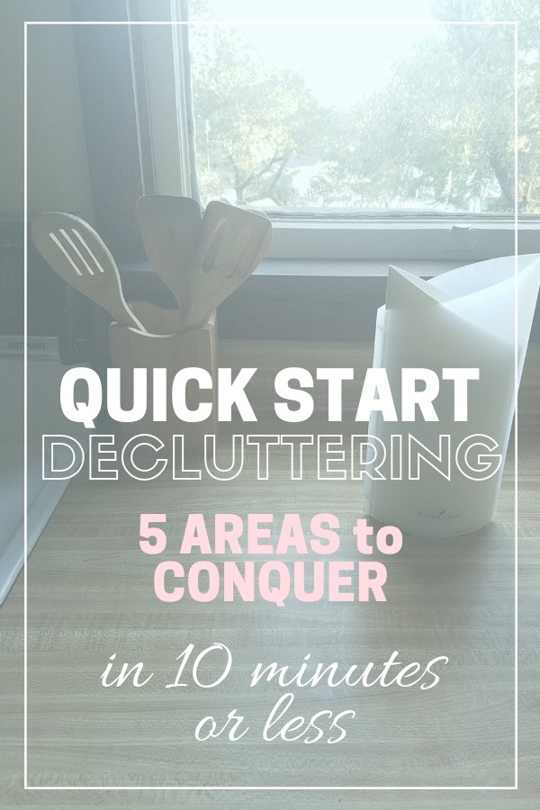 Ready to declutter but don't know where to start? Here's your quick start guide to decluttering: 5 areas in your home to conquer today in 10 minutes or less. || decluttering | home organization | minimalism || #declutteringtips #howtodeclutter #homeorganization