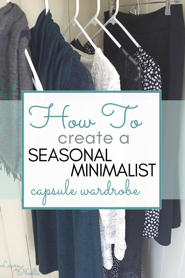 Learn the simple steps for how to create a seasonal minimalist capsule wardrobe. | #minimalist #capsulewardrobe #minimalistwardrobe