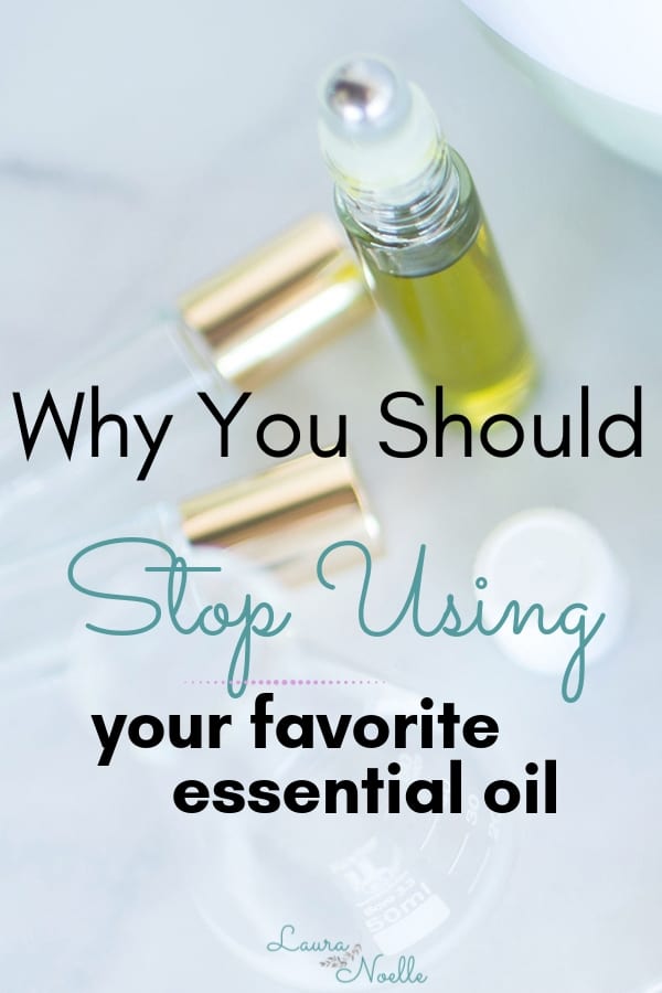 why you should stop using your favorite essential oil