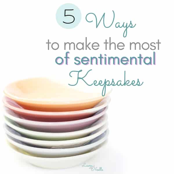 make the most of sentimental keepsakes