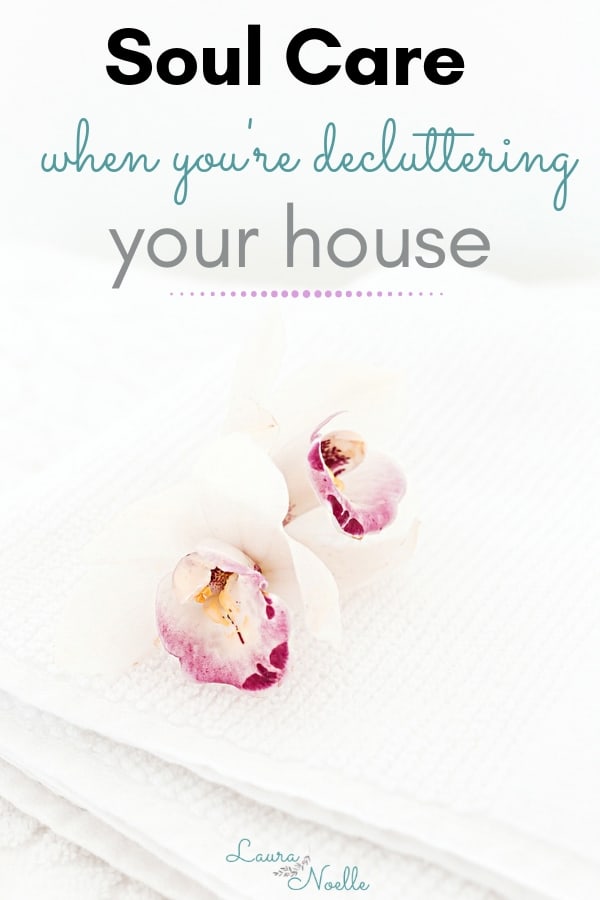 soul care when decluttering your house