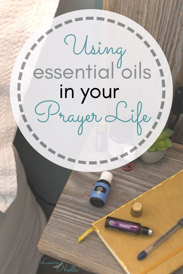 using essential oils in your prayer life