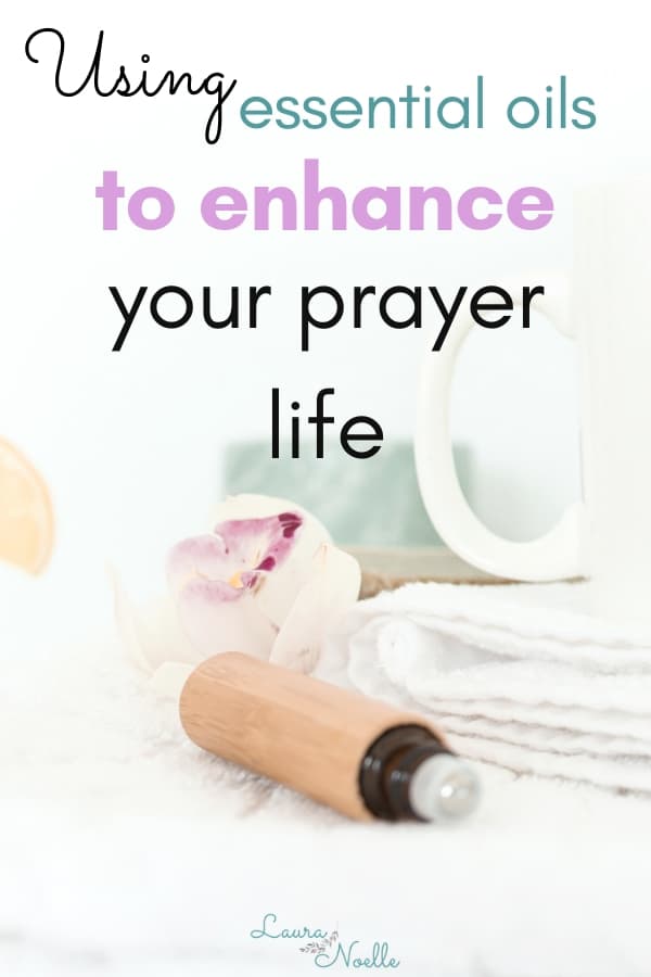 using essential oils to enhance your prayer life