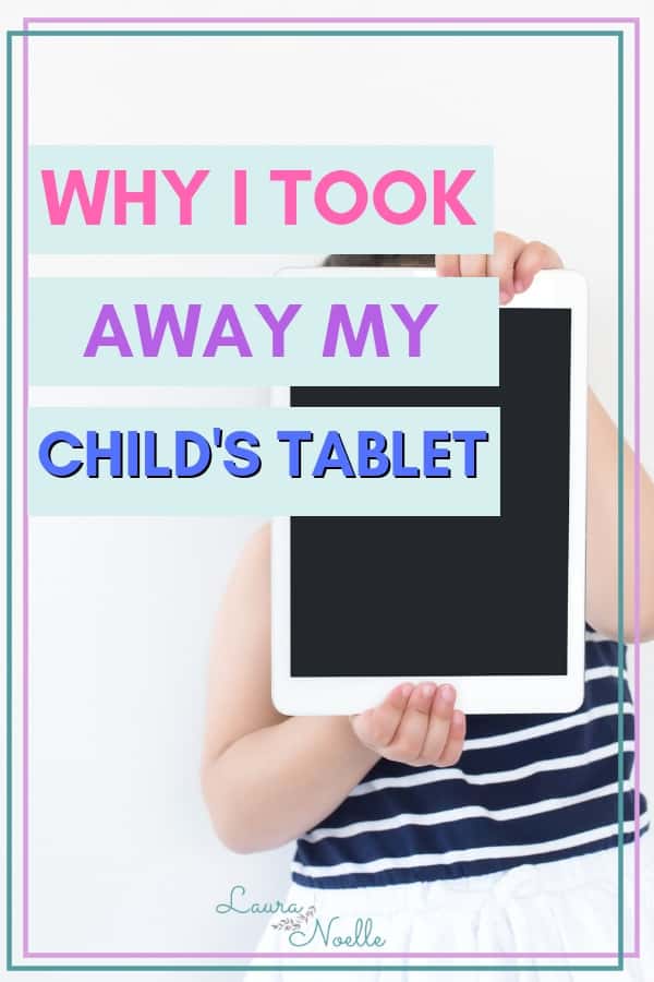 Why I took away my chid's tablet