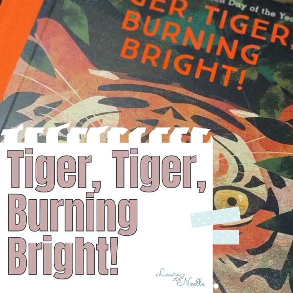 Tiger, Tiger, Burning Bright!