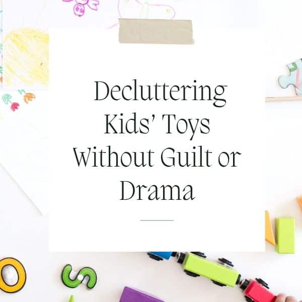 How to Declutter with Kids (Without the Tears and Tantrums)