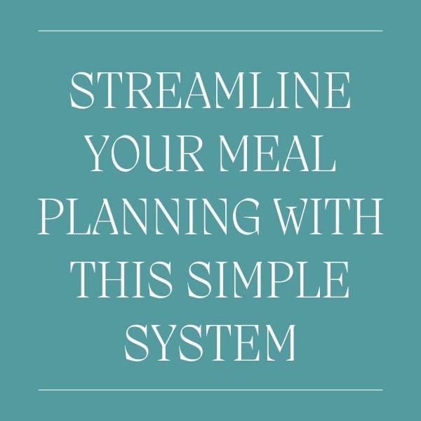 Streamline Your Meal Planning with This Simple System