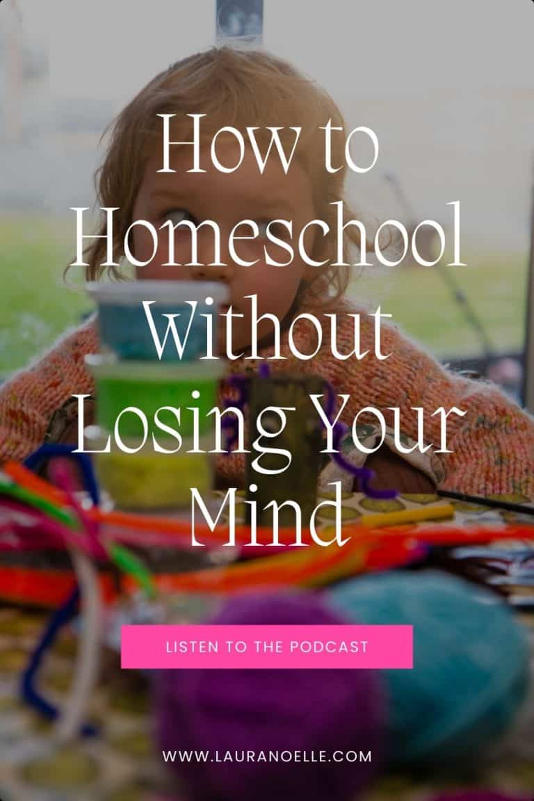 How to Homeschool Without Losing Your Mind